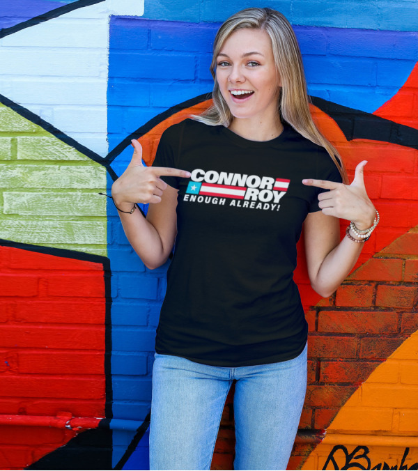 Connor Roy Enough Already Presidential Campaign American Flag Stripes T-Shirt