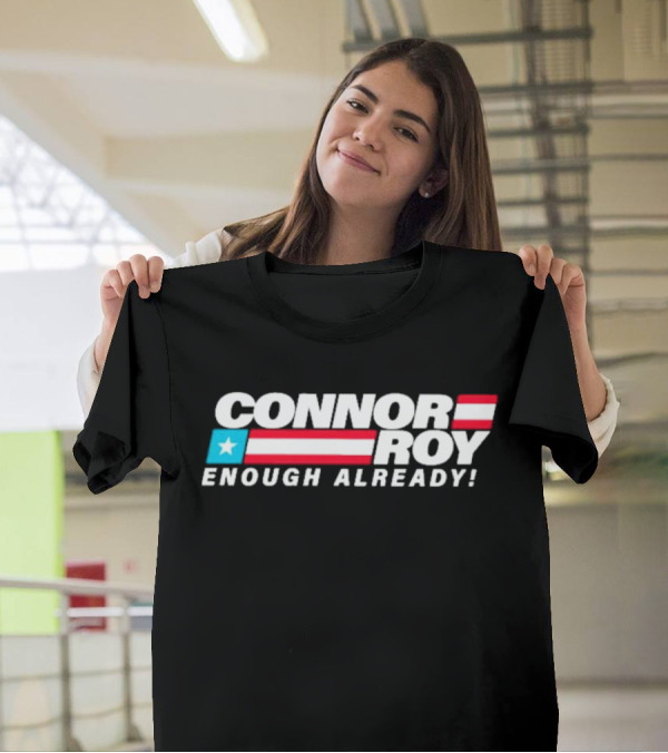 Connor Roy Enough Already Presidential Campaign American Flag Stripes T-Shirt