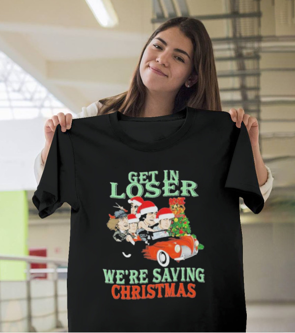 Get In Loser ACDC We're Saving Christmas Vintage Car Holiday T-Shirt