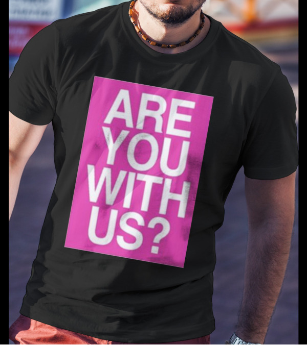 Mike Sievert Are You With Us Pink T-Shirt