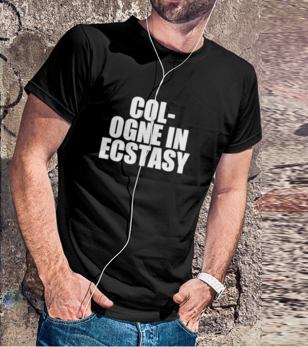 Cologne In Ecstasy T-Shirt