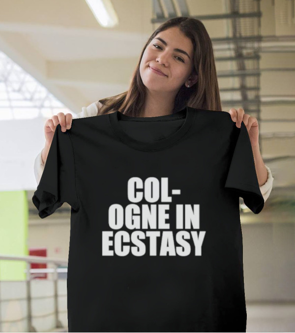 Cologne In Ecstasy T-Shirt