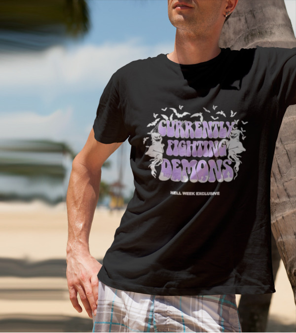 Hell Week Exclusive Currently Fighting Demons T-Shirt