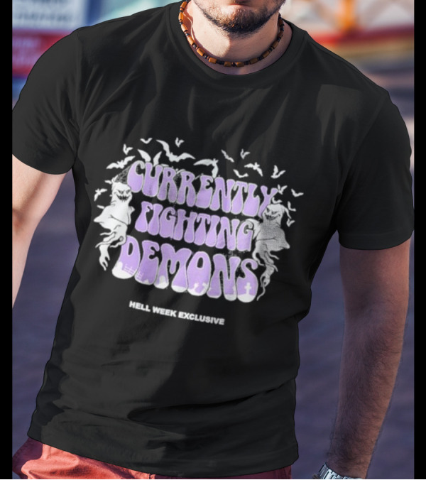 Hell Week Exclusive Currently Fighting Demons T-Shirt