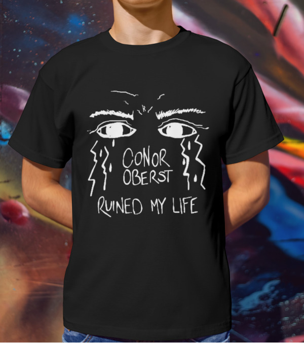 Conor Oberst Ruined My Life Crying Eyes Design Juj.ink Store T-Shirt