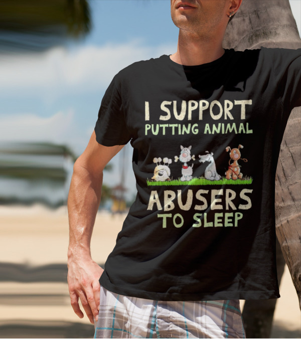 I Support Putting Animal Abusers To Sleep Animal Characters In Grass T-Shirt