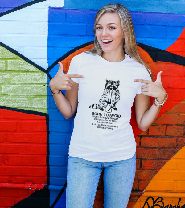 Born To Avoid World Is My Room Raccoon 1989 Ignore Em All Loner Man Connections T-Shirt