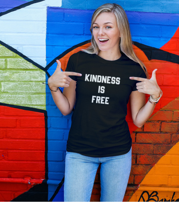 KINDNESS IS FREE Text T-Shirt