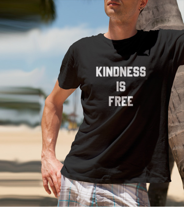 KINDNESS IS FREE Text T-Shirt