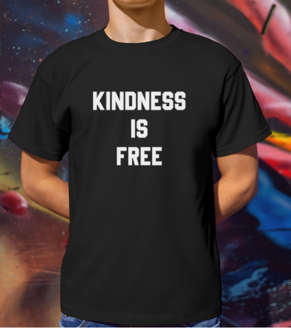 KINDNESS IS FREE Text T-Shirt