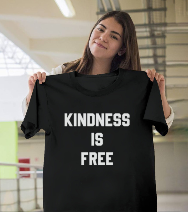 KINDNESS IS FREE Text T-Shirt