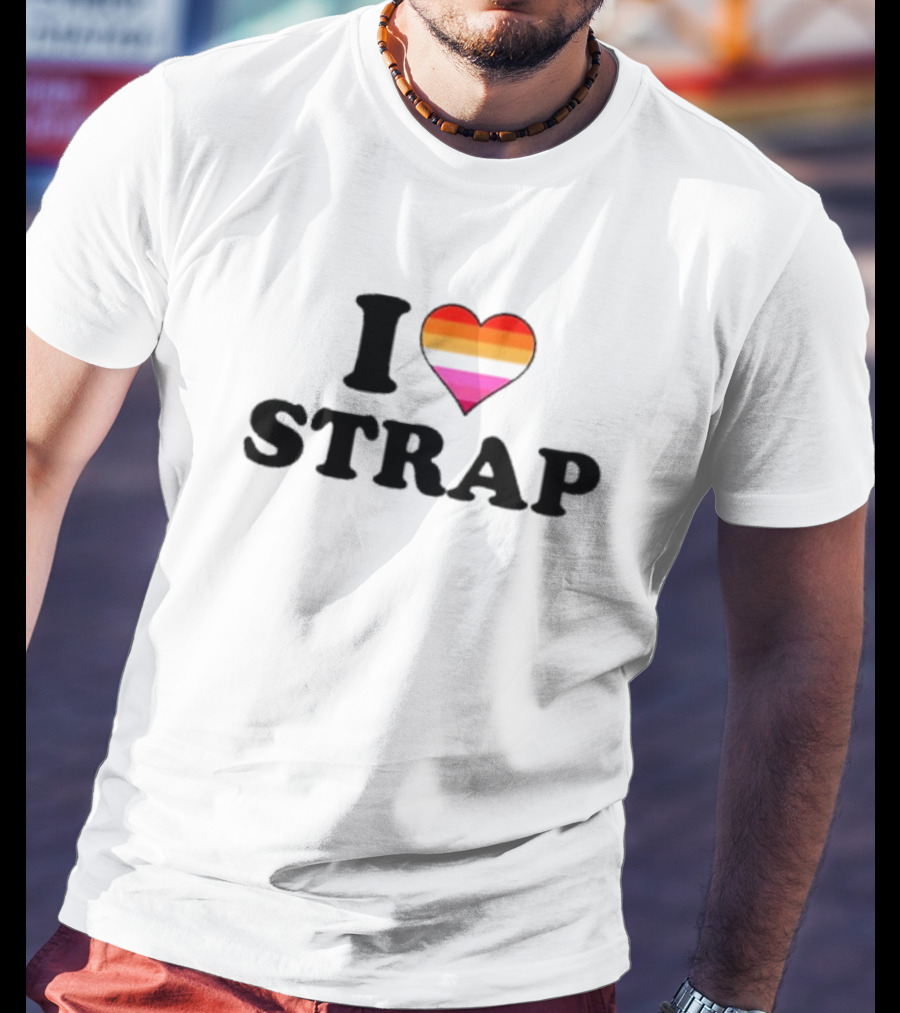 I Love Strap Lesbian Pride Heart T-Shirt
