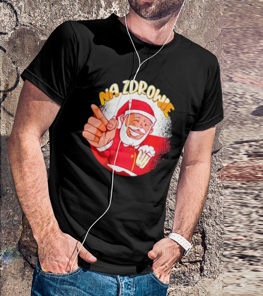 Na Zdrowie Santa Holding Beer Toast With Smile T-Shirt