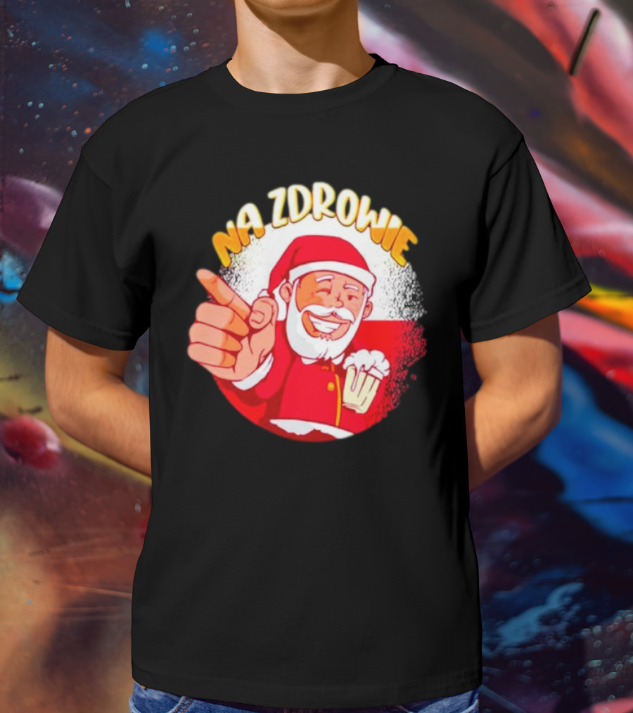 Na Zdrowie Santa Holding Beer Toast With Smile T-Shirt