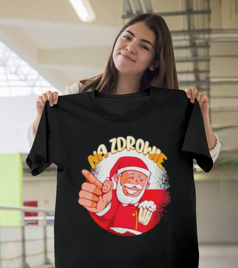 Na Zdrowie Santa Holding Beer Toast With Smile T-Shirt