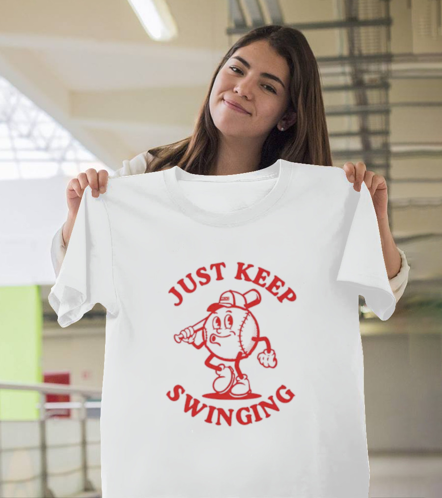 JUST KEEP SWINGING Baseball Character T-Shirt
