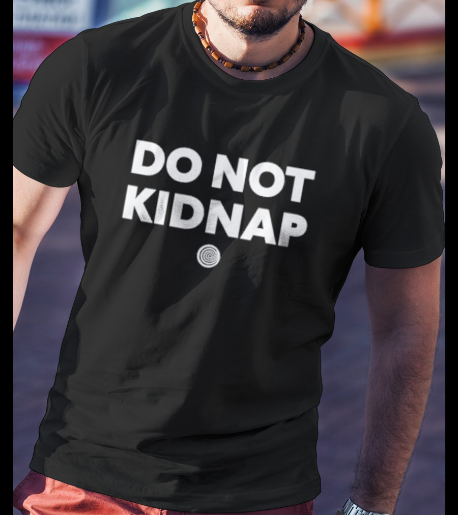 Do Not Kidnap Spiral T-Shirt
