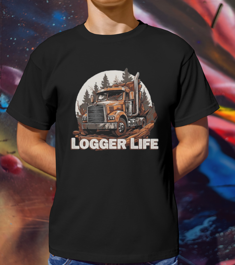 Logger Life Truck In The Woods T-Shirt