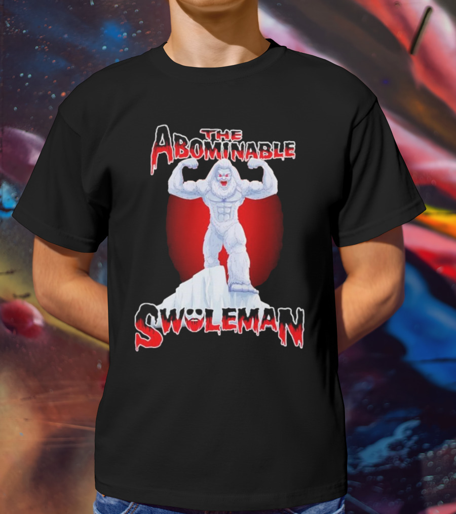 The Abominable Swoleman Buff Yet Strong On Iceberg T-Shirt