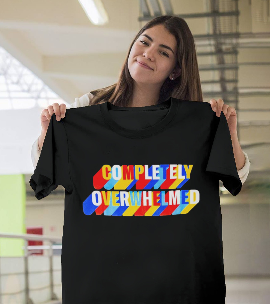 COMPLETELY OVERWHELMED Text With Colorful Stripes T-Shirt