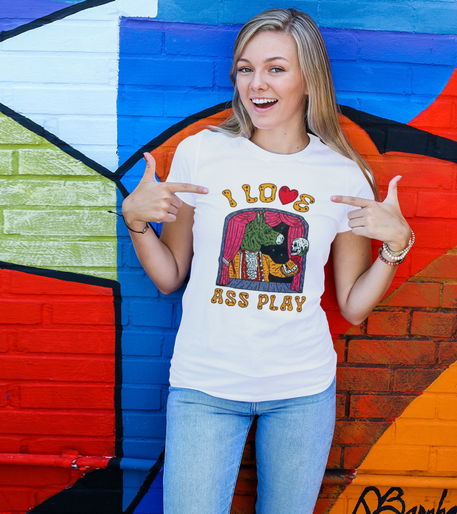I Love Ass Play Donkey Theater Scene With Skull T-Shirt