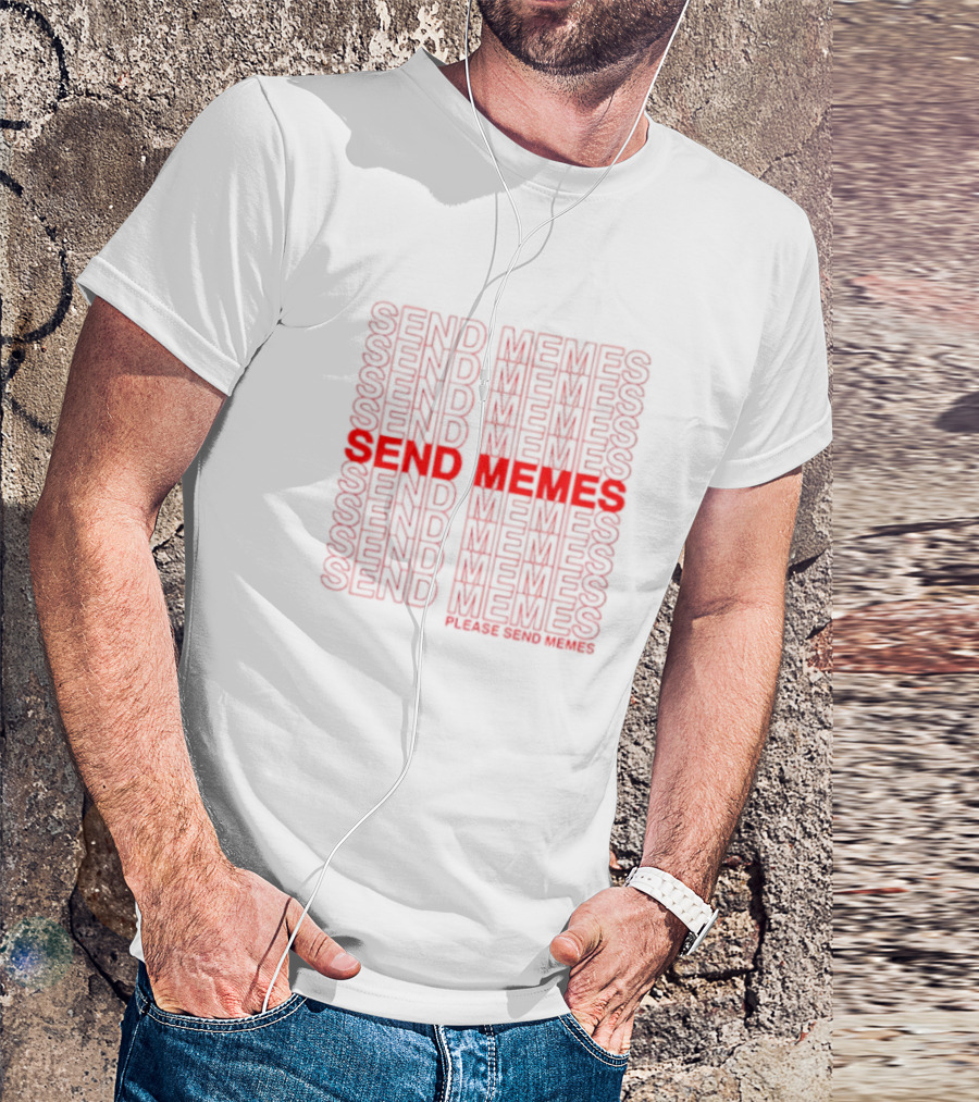 Send Memes Please Send Memes Bold Repeated Text T-Shirt