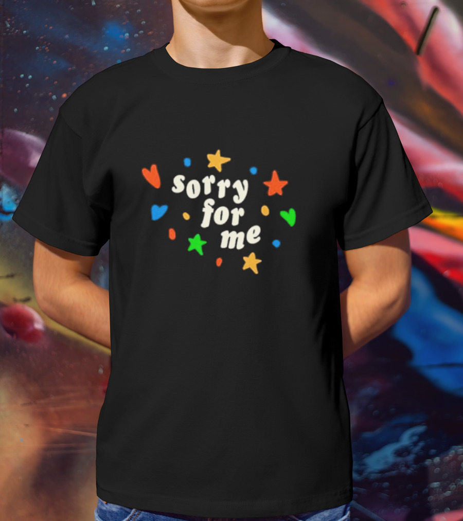 Sorry For Me Colorful Hearts And Stars T-Shirt