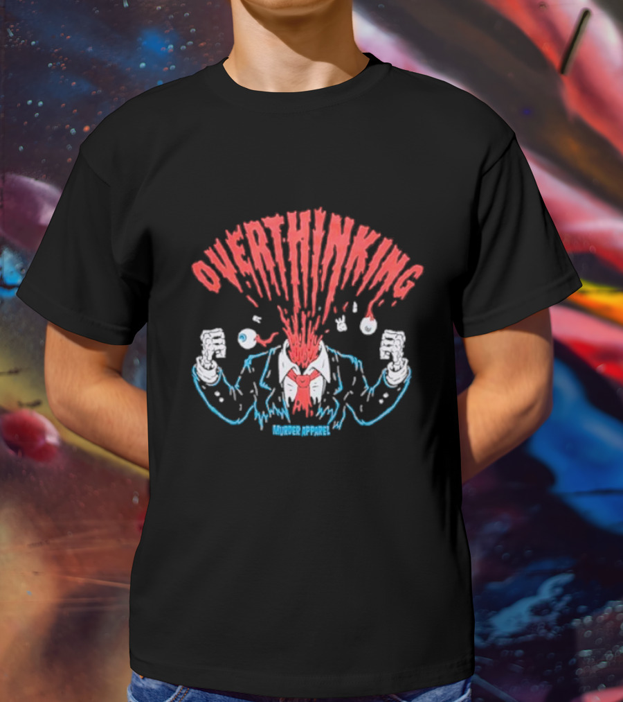 Overthinking Exploding Head Murder T-Shirt