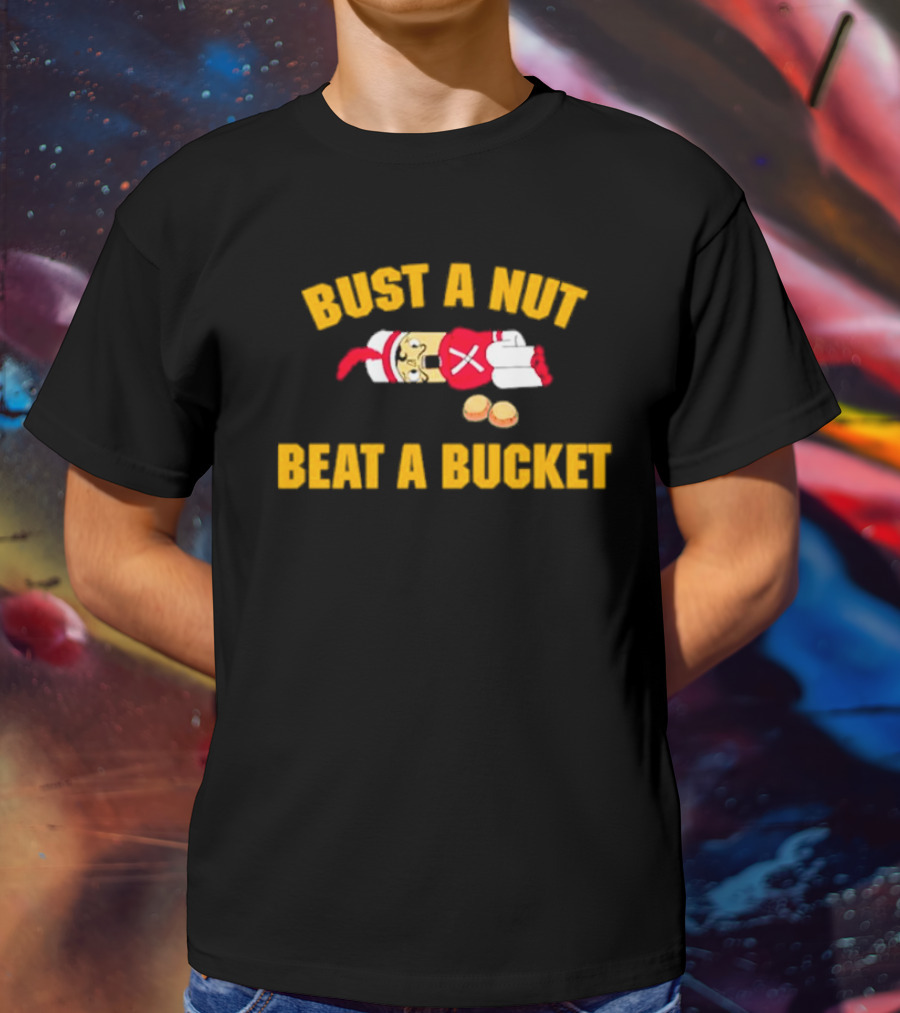 Busting A Nut And Beating A Bucket Fun Pun Visuals T-Shirt
