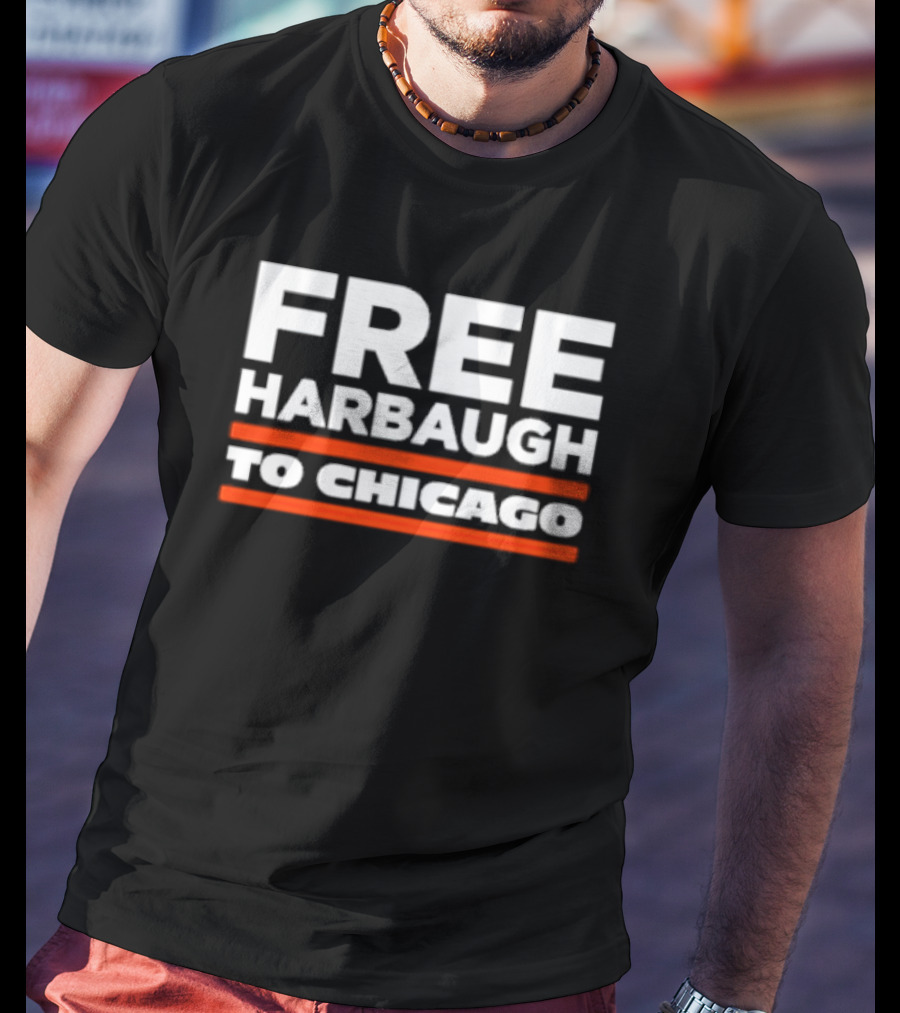 FREE HARBAUGH TO CHICAGO T-Shirt