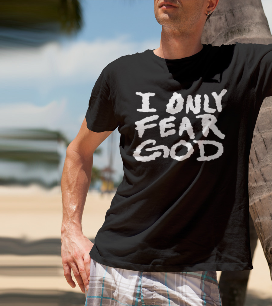 I Only Fear God T-Shirt