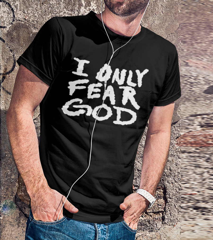 I Only Fear God T-Shirt