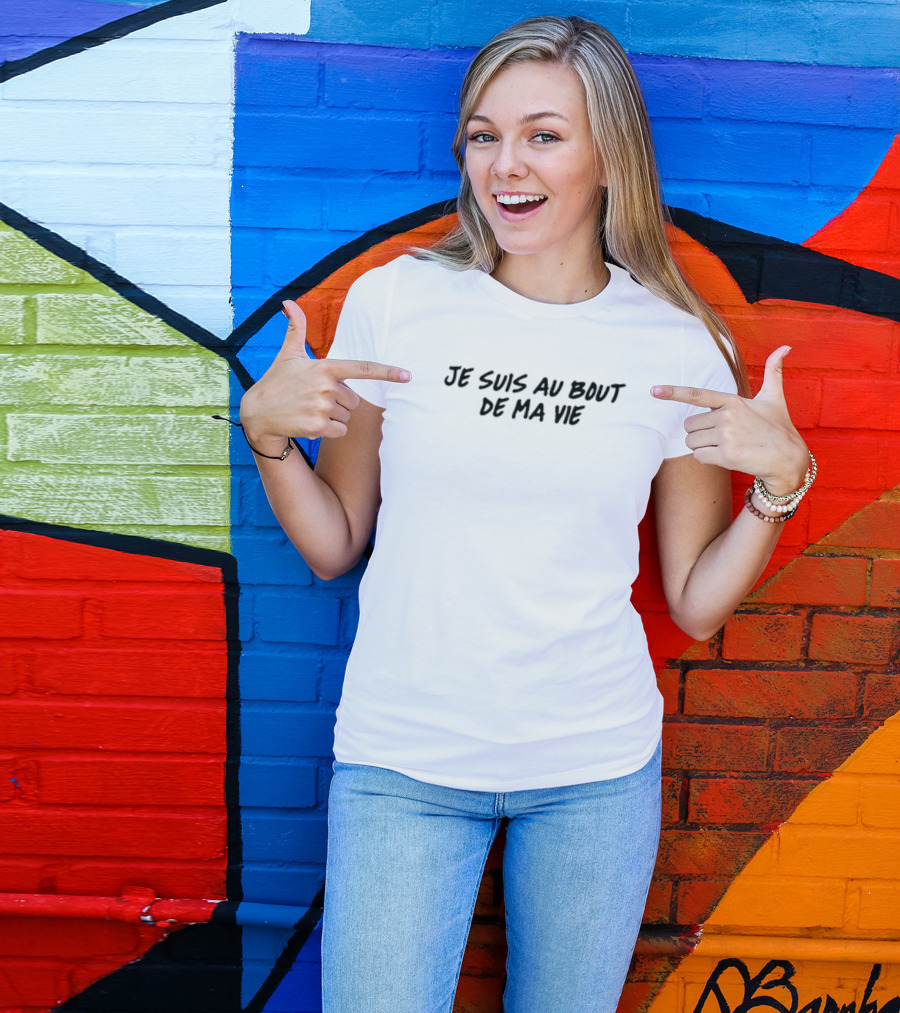 Je Suis Au Bout De Ma Vie French Expression T-Shirt