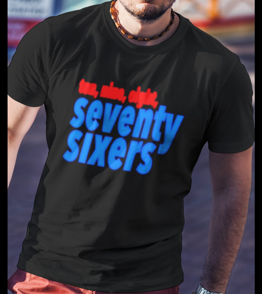 Ten Nine Eight Seventy Sixers T-Shirt