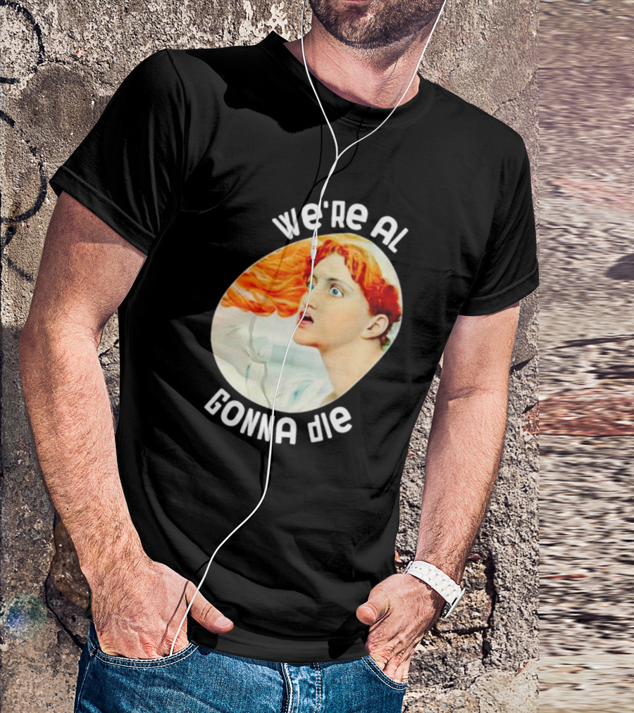We're All Gonna Die Kassandra Greek Mythology T-Shirt