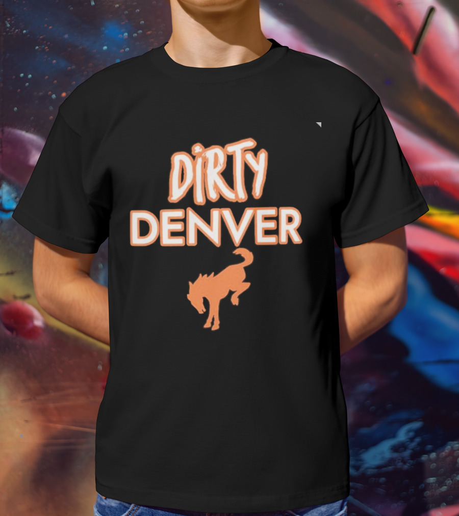 Dirty Denver Kicking Horse T-Shirt