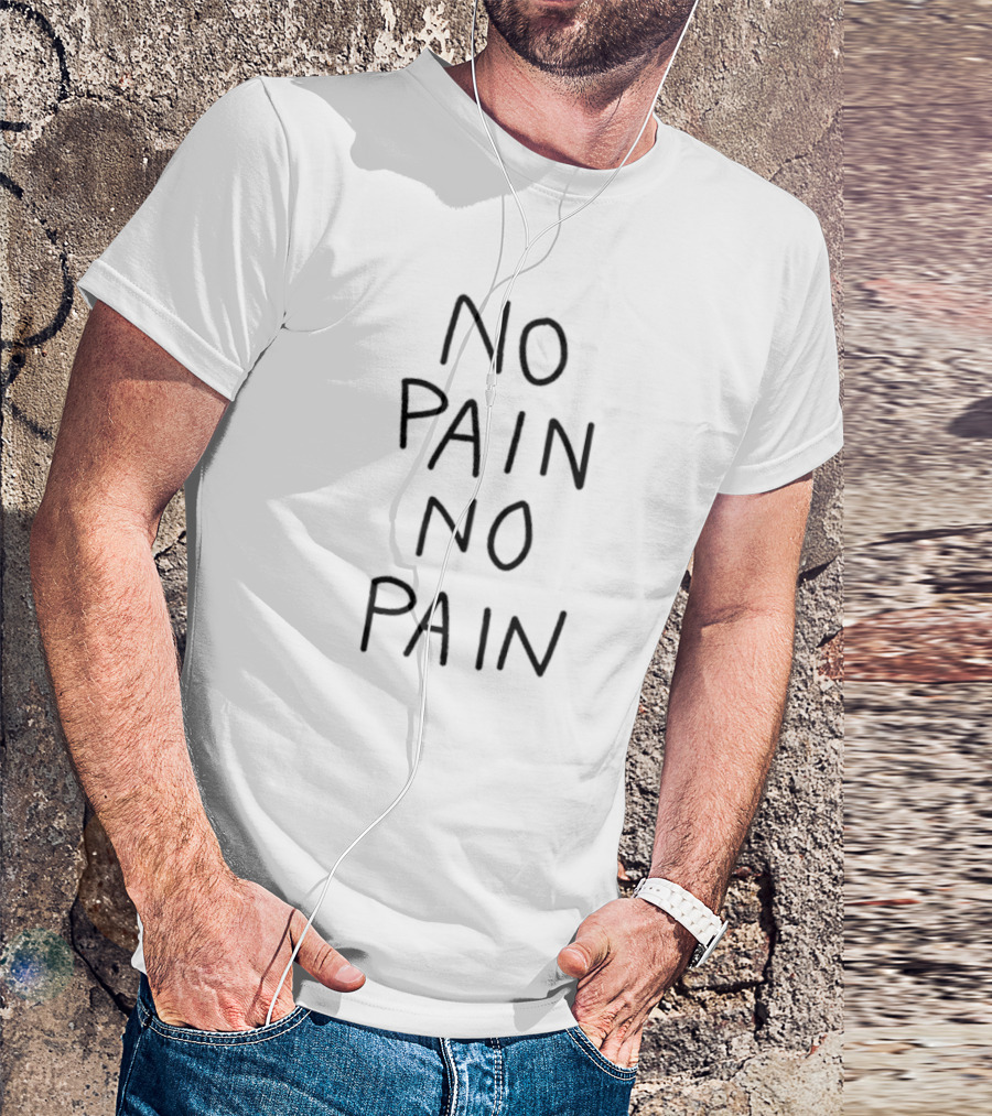 No Pain No Pain Phrase Minimalist T-Shirt