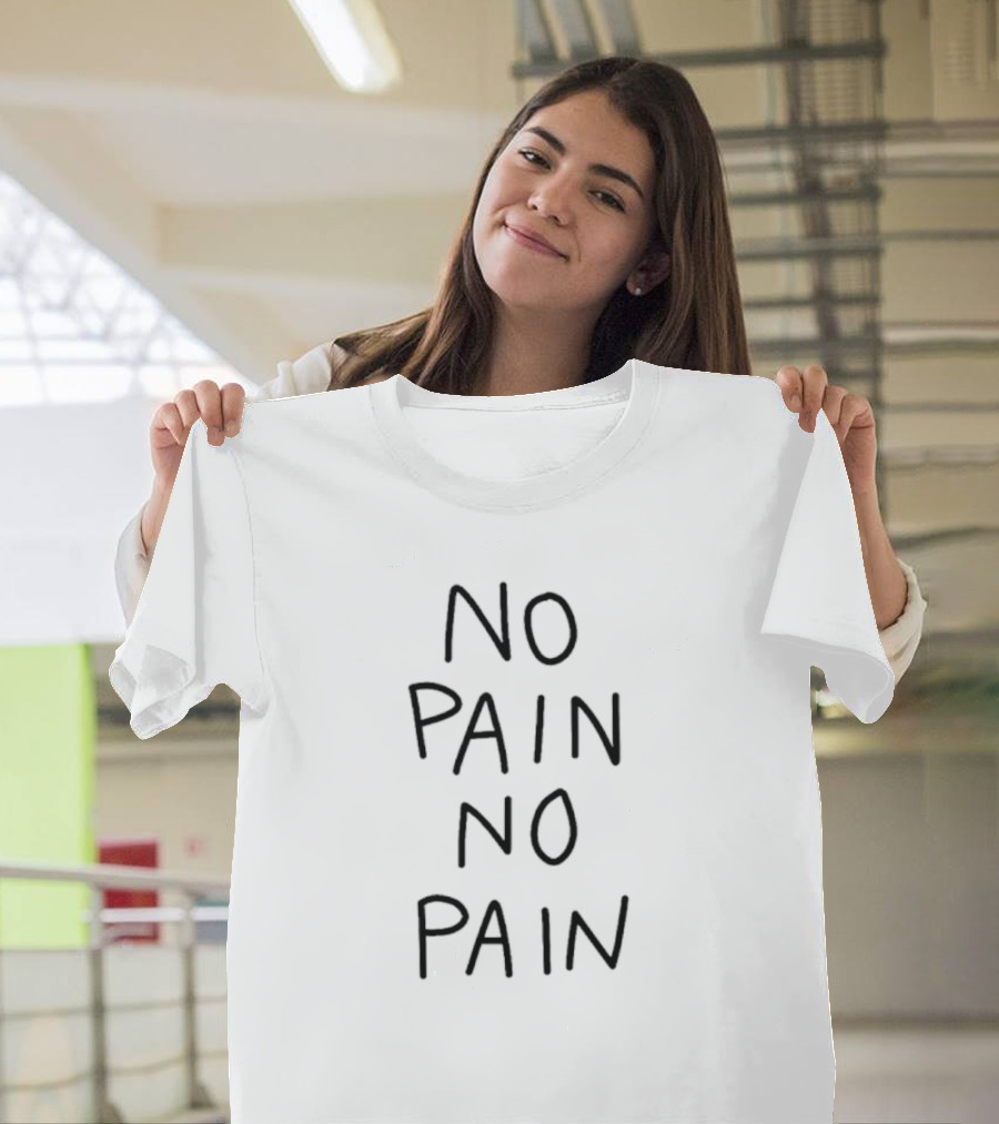No Pain No Pain Phrase Minimalist T-Shirt