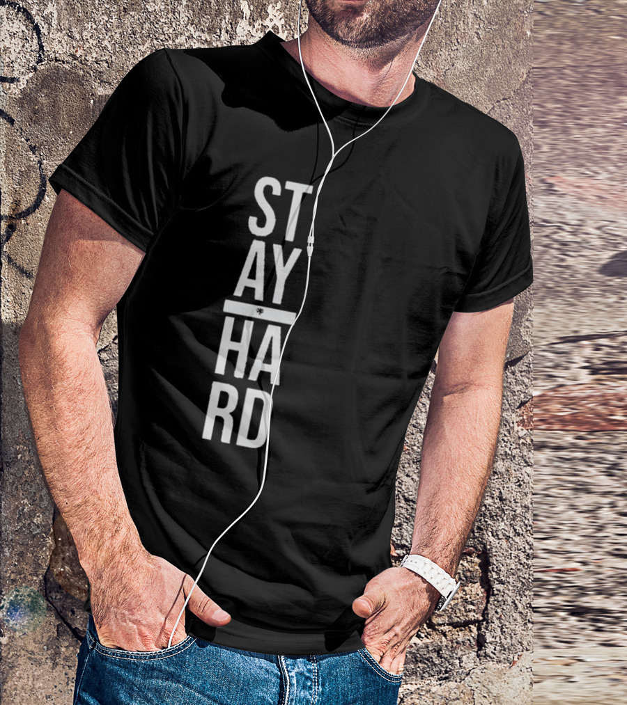 STAY STRONG HARD MOTIVATION T-Shirt