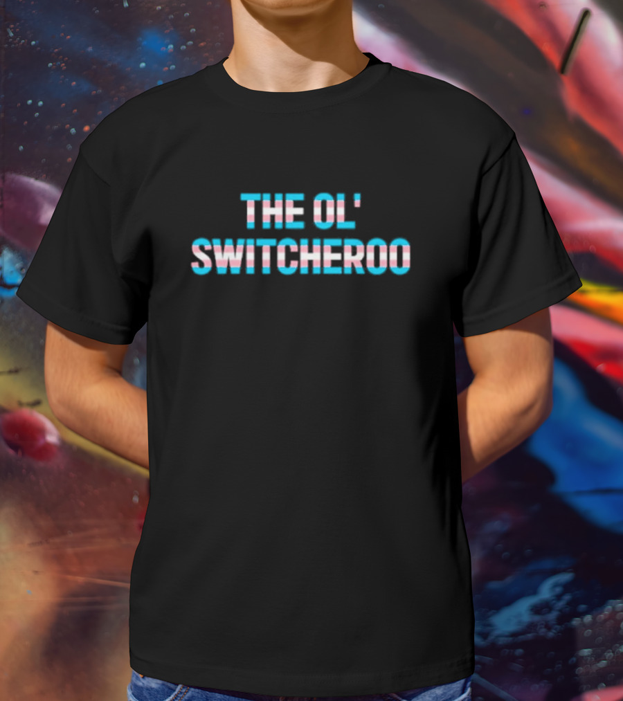 THE OL' SWITCHEROO Transgender Flag Colors T-Shirt