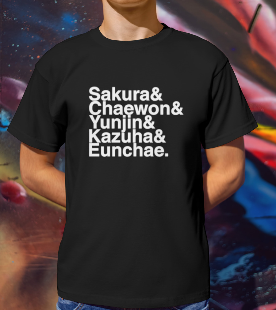 Sakura Chaewon Yunjin Kazuha Eunchae Names List T-Shirt
