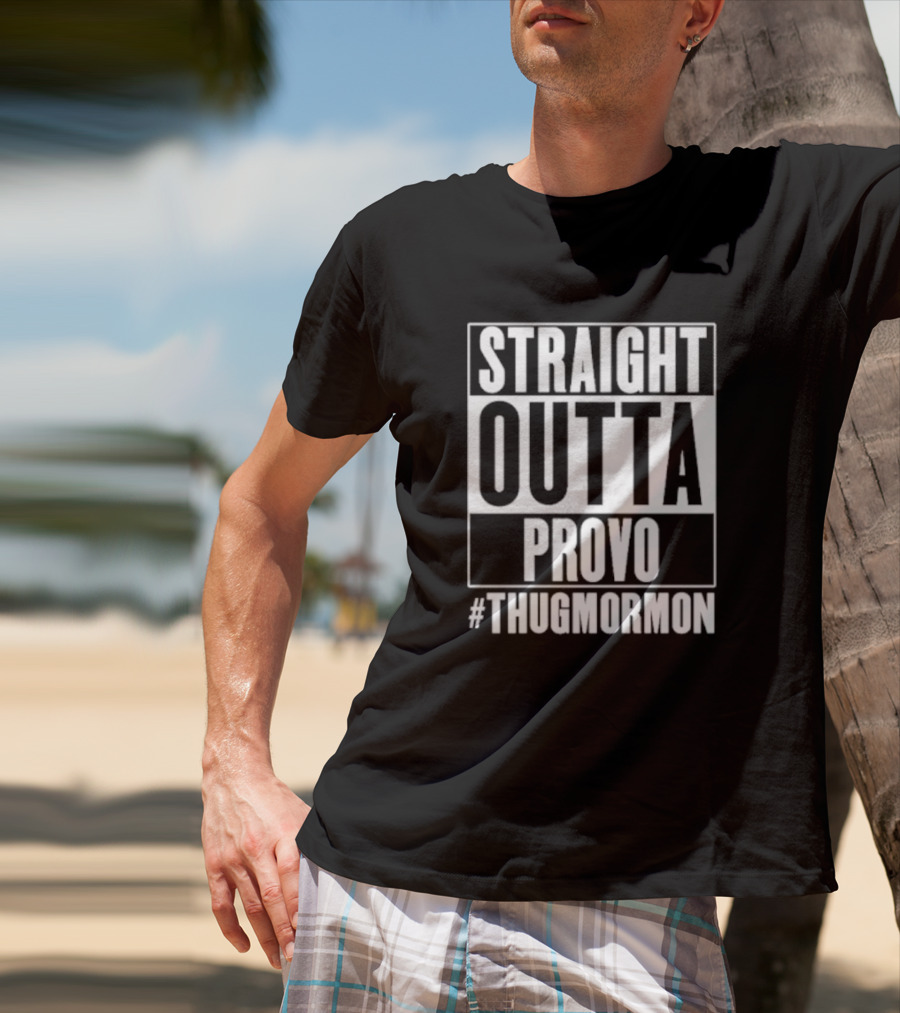 Straight Outta Provo #ThugMormon T-Shirt