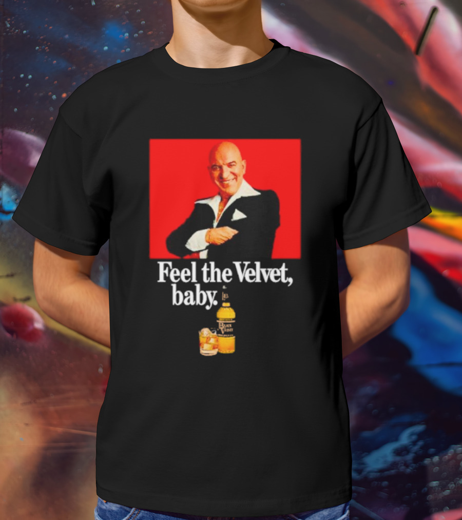 Feel The Velvet Baby Black Velvet Whiskey Telly Savalas T-Shirt