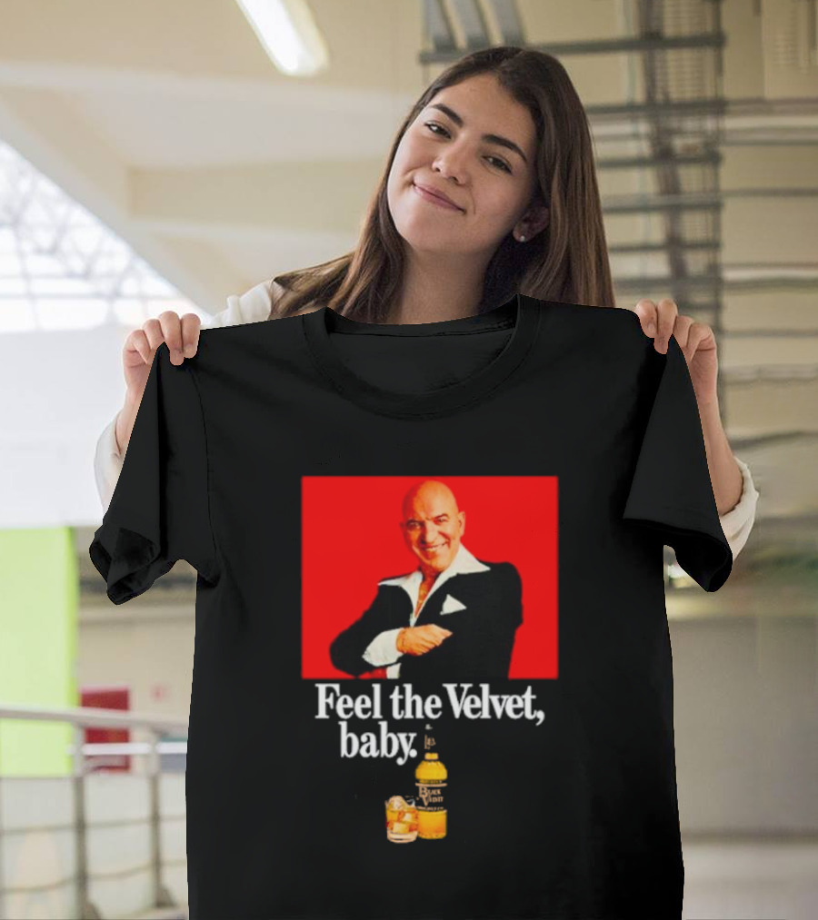 Feel The Velvet Baby Black Velvet Whiskey Telly Savalas T-Shirt