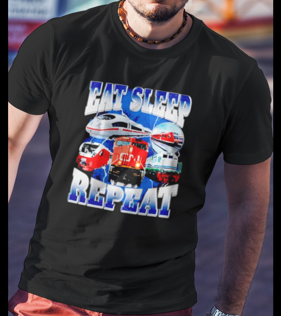 Eat Sleep Train Repeat Locomotive Compilation T-Shirt