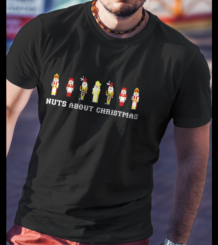 Nuts About Christmas Nutcracker Soldiers Festive Holiday Spirits T-Shirt