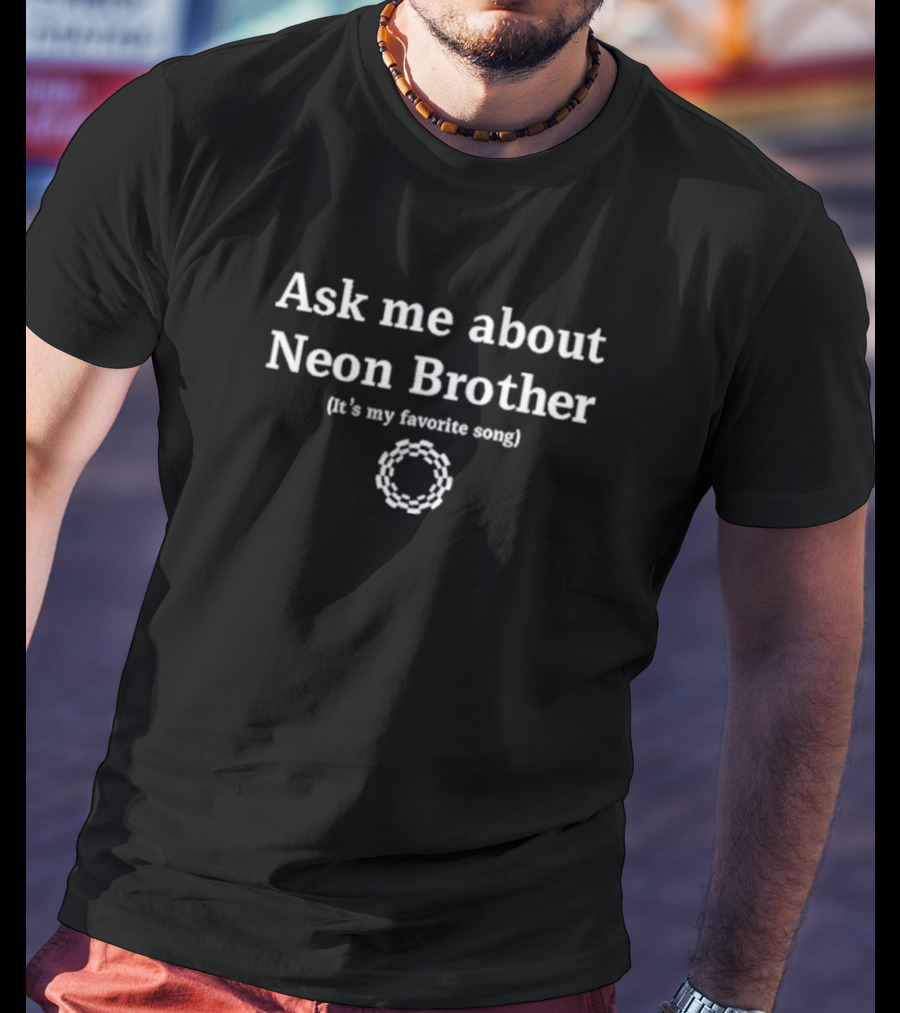 Ask Me About Neon Brother It’s My Favorite Song Minimalist Quote With Geometric Circle Motif T-Shirt