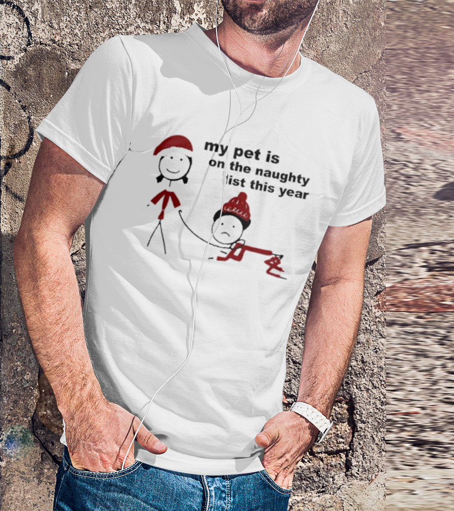 My Pet Is On The Naughty List This Year In Red Santa Hat T-Shirt
