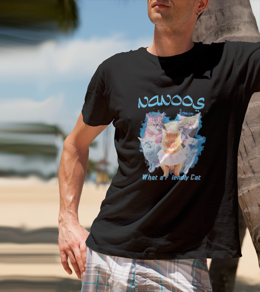NANOOS Cats What A Friendly Cat T-Shirt