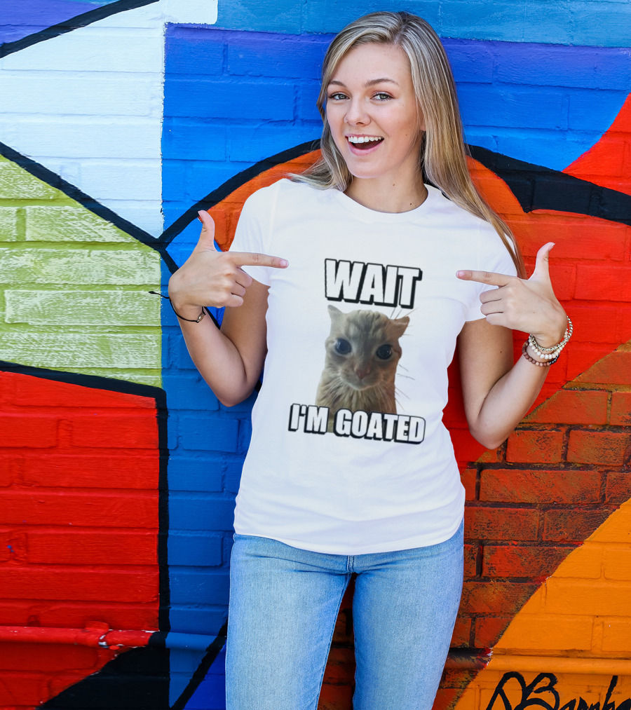 WAIT I'M GOATED Cat Meme Face T-Shirt